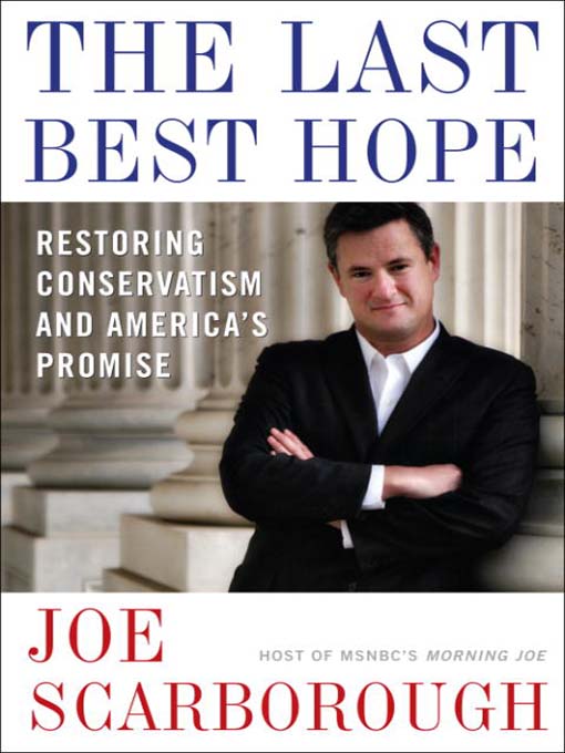 Title details for The Last Best Hope by Joe Scarborough - Available